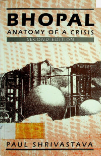 BHOPAL: ANATOMY OF A CRISIS, SECOND EDITION