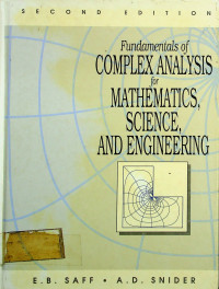 Fundamentals of COMPLEX ANALYSIS for MATHEMATICS, SCIENCE, AND ENGINEERING, SECOND EDITION