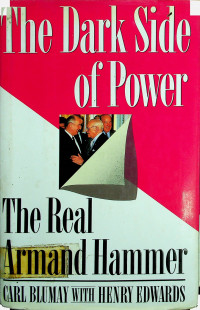 The Dark Side of Power: The Real Armand Hammer