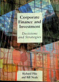 Corporate Finance and Investment; Desicions and Strategies