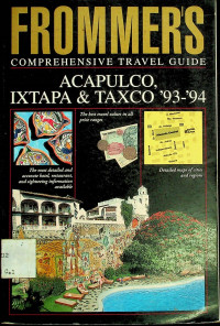 FROMMERS COMPREHENSIVE TRAVEL GUIDE; ACAPULCO, IXTAPA & TAXCO 93-94