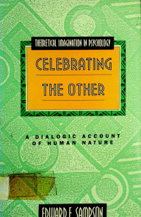 CELEBRATING THE OTHER: A DIALOGIC ACCOUNT OF HUMAN NATURE