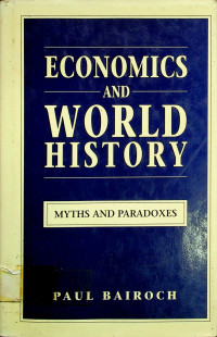 ECONOMICS AND WORLD HISTORY: MYTHS AND PARADOXES