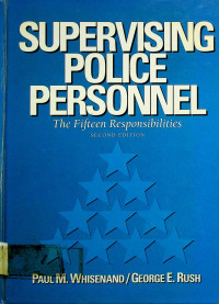 SUPERVISING POLICE PERSONNEL: The Fifteen Responsibilities SECOND EDITION