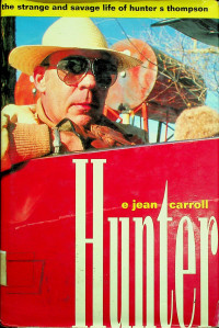 Hunter: the strange and savage life of hunter s. thompson