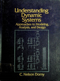 Understanding Dynamic Systems: Approaches to Modeling, analysis, and Design