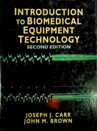 INTRODUCTION TO BIOMEDICAL EQUIPMENT TECHNOLOGY, SECOND EDITION