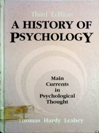 A HISTORY OF PSYCHOLOGY Third Edition; Main Currents in Psychological Thought