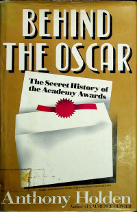 BEHIND THE OSCAR: The Secret History of the Academy Awards