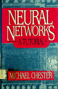 NEURAL NETWORKS: A TUTORIAL