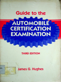 Guide to the AUTOMOBILE CERTIFICATION EXAMINATION THIRD EDITION