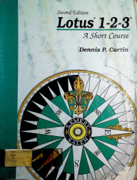 Lotus 1-2-3: A Short Course, Second Edition