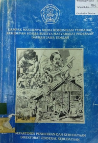 DAMPAK MASUKNYA MEDIA KOMUNIKASI TERHADAP KEHIDUPAN SOSIAL BUDAYA MASYARAKAT PEDESAAN DAERAH JAWA TENGAH