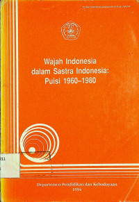 Wajah Indonesia dalam Sastra Indonesia: Puisi 1960- 1980