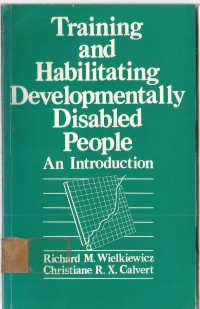 Training and Habilitating Developmentally Disabled People An Introduction