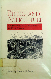 ETHICS AND AGRICULTURE, An anthology on Current Issues in World Context