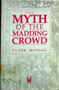 THE MYTH OF THE MADDING CROWD