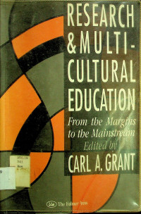 RESEARCH & MULTI-CULTURAL EDUCATION: From the Margins to the Mainstream