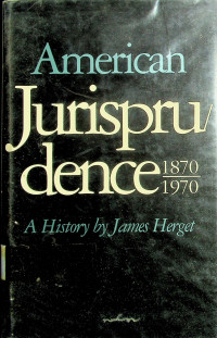 American Jurispru/dence 1870-1970: A History