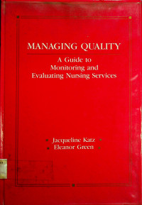 MANAGING QUALITY: A Guide to Monitoring and Evaluating Nursing Services