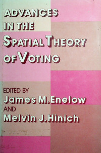 ADVANCES IN THE SPATIAL THEORY OF VOTING