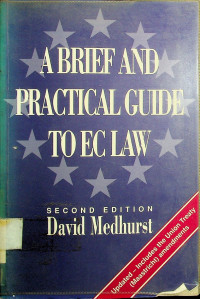 A BRIEF AND PRACTICAL GUIDE TO EC LAW, SECOND EDITION