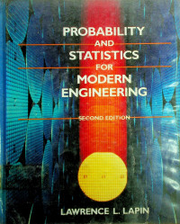 PROBABILITY AND STATISTICS FOR MODERN ENGINEERING, SECOND EDITION