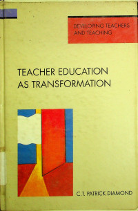 TEACHER EDUCATION AS TRANSFORMATION