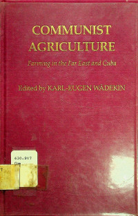 COMMUNIST AGRICULTURE : Farming in the Far East and Cuba