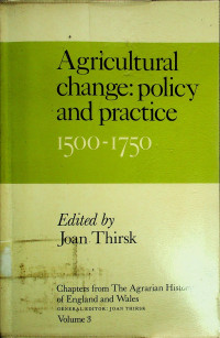 Agricultural change: policy and practoce 1500-1750