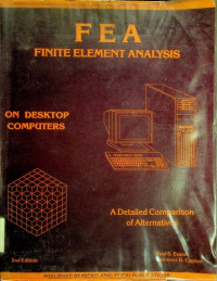 FEA FINITE ELEMENT ANALYSIS ON DESKTOP COMPUTERS: A Detailed Comparison of Alternatives, Second Edition