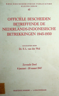 OFFICIELE BESCHEIDEN BETREFFENDE DE NEDERLANDS-INDONESISCHE BETREKKINGEN 1945-1950