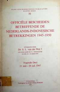 OFFICIELE BESCHEIDEN BETREFFENDE DE NEDERLANDS-INDONESISCHE BETREKKINGEN 1945-1950, SERIE 50