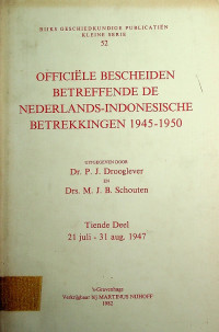 OFFICIELE BESCHEIDEN BETREFFENDE DE NEDERLANDS-INDONESISCHE BETREKKINGEN 1945-1950, SERIE 52