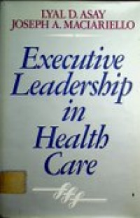 Executive Leadership in Health Care