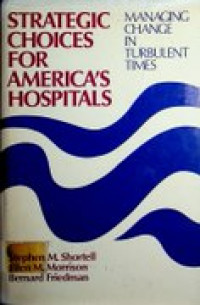 Strategic choices for America's hospital