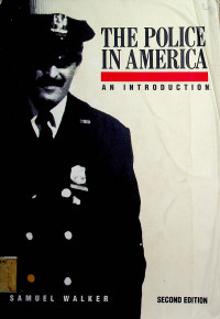 THE POLICE IN AMERICA: AN INTRODUCTION, SECOND EDITION