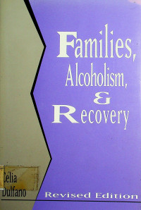 Families, Alcoholism, & Recovery Revised Edition