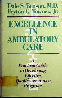 EXCELLENCE IN AMBULATORY CARE: A Practical Guide to Developing Effective Quality Assurance Programs