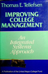 IMPROVING COLLEGE MANAGEMENT: An Integrated Systems Approach