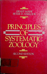PRINCIPLES OF SYSTEMATIC ZOOLOGY, SECOND EDITION