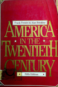AMERICA IN THE TWENTIETH CENTURY, Fifth Edition