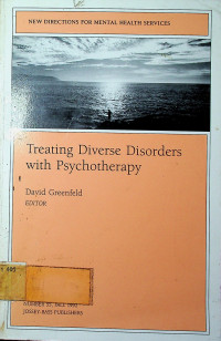 NEW DIRECTIONS FOR MENTAL HEALTH SERVICES Treating Diverse Disorders with Psychotherapy. NUMBER 55, FALL 1992