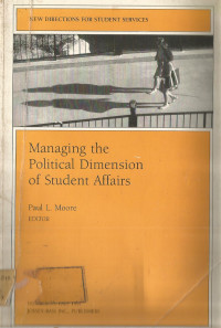 Managing the Political Dimension of Student Affairs NUMBER 55, FALL 1991