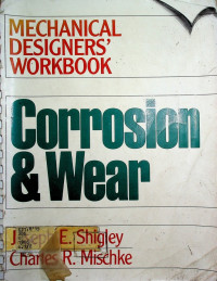 Corrosion & Wear: MECHANICAL DESIGNERS` WORKBOOK