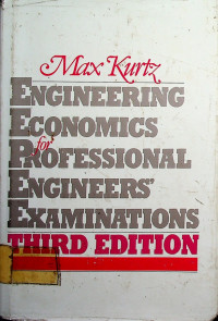 ENGINEERING ECONOMICS for PROFESSIONAL ENGINEERS EXAMINATIONS, THIRD EDITION