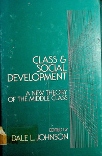 CLASS & SOCIAL DEVELOPMENT : A NEW THEORY OF THE MIDDLE CLASS