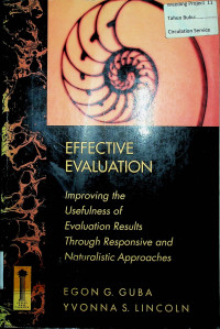 EFFECTIVE EVALUATION: Improving the Usefulness of Evaluation Results Through Responsive and Naturalistic Approaches