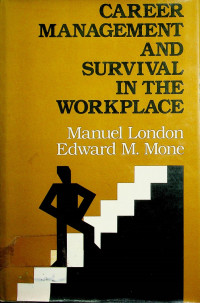 CAREER MANAGEMENT AND SURVIVAL IN THE WORKPLACE