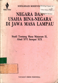 NEGARA DAN USAHA BINA-NEGARA DI JAWA MASA LAMPAU : Studi Tentang Masa Mataram II, Abad XVI sampai XIX